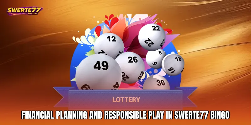 SWERTE77 Bingo 3 Financial Planning and Responsible Play in SWERTE77 Bingo