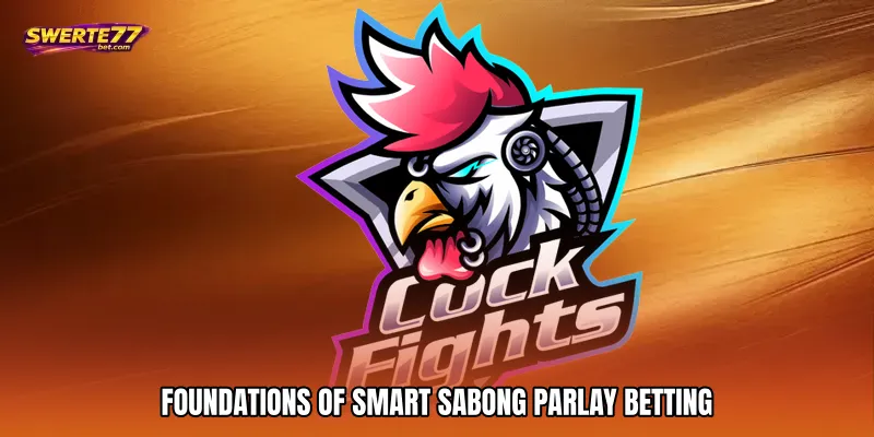 Foundations of Smart Sabong Parlay Betting