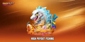 High payout fishing
