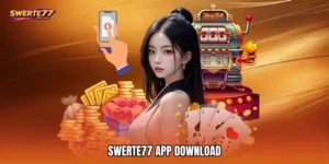 SWERTE77 App Download