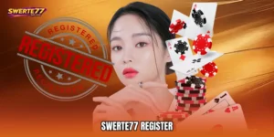 SWERTE77 Register